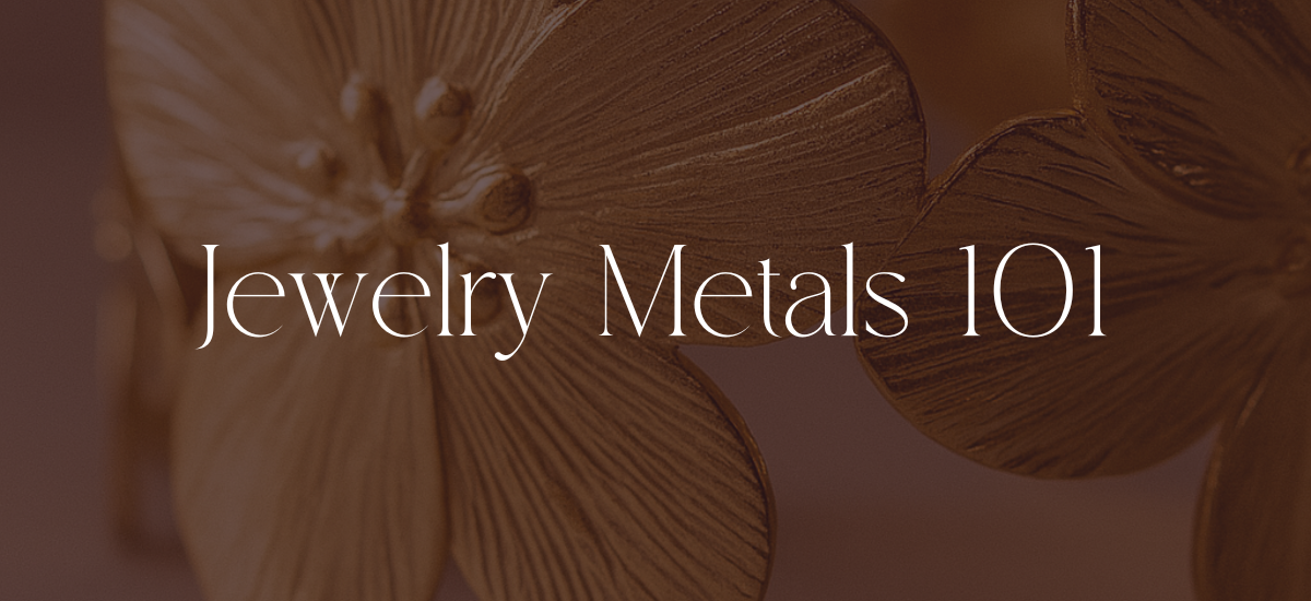 Jewelry Metals 101: What Boutique Owners Should Know Before Stocking Up