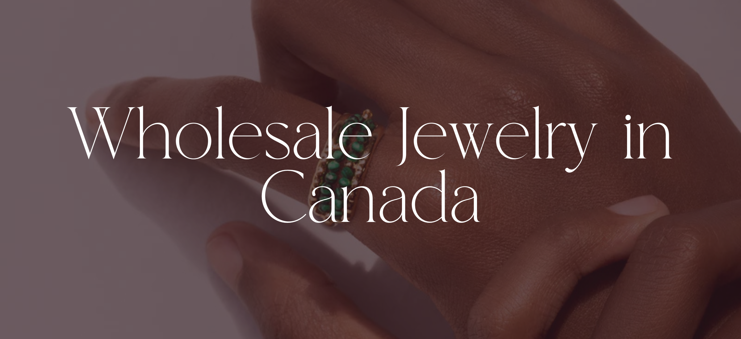 The Benefits of Buying Wholesale Jewelry in Canada
