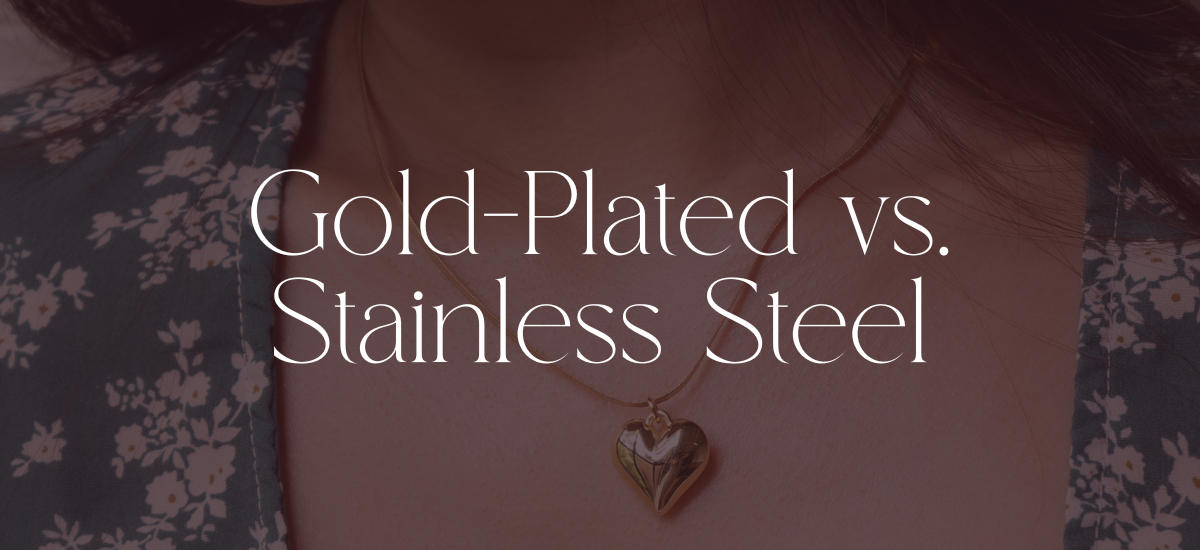 Gold-Plated vs. Stainless Steel: Which One Is Right for Your Customers?
